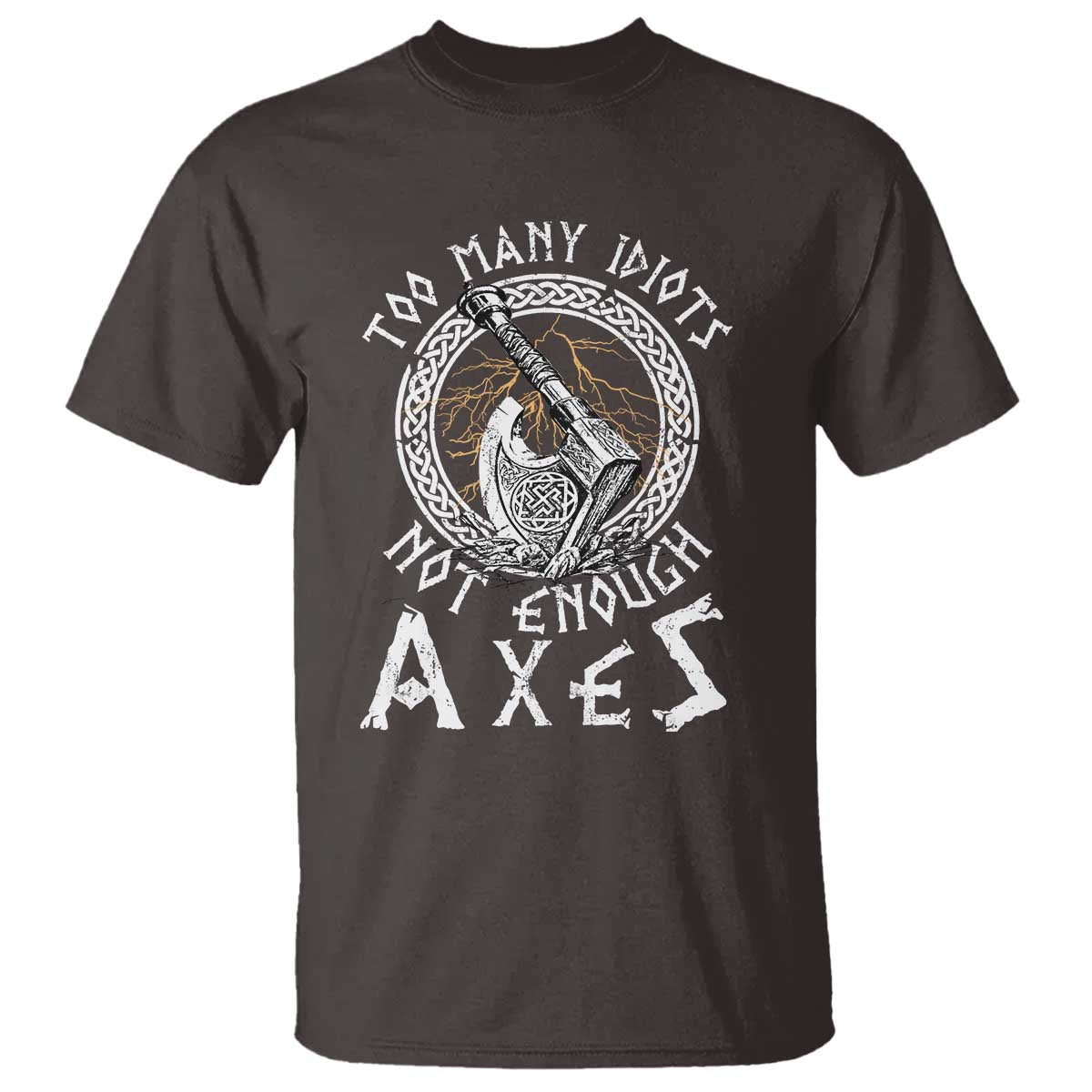 Viking T Shirt Too Many Idiots Not Enough Axes TS09 Dark Chocolate Print Your Wear