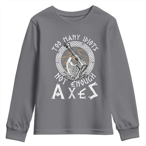 Viking Youth Sweatshirt Too Many Idiots Not Enough Axes TS09 Charcoal Print Your Wear