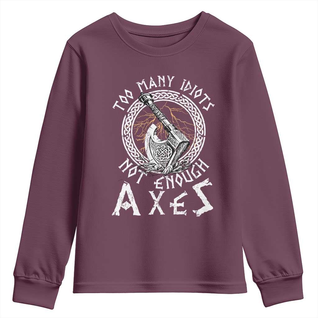Viking Youth Sweatshirt Too Many Idiots Not Enough Axes TS09 Maroon Print Your Wear