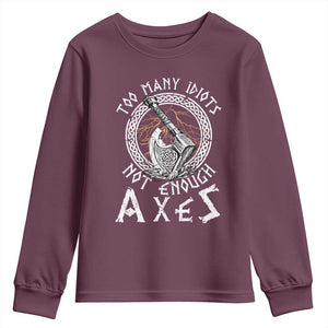 Viking Youth Sweatshirt Too Many Idiots Not Enough Axes TS09 Maroon Print Your Wear