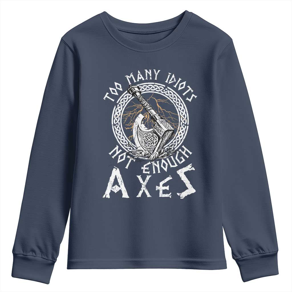 Viking Youth Sweatshirt Too Many Idiots Not Enough Axes TS09 Navy Print Your Wear