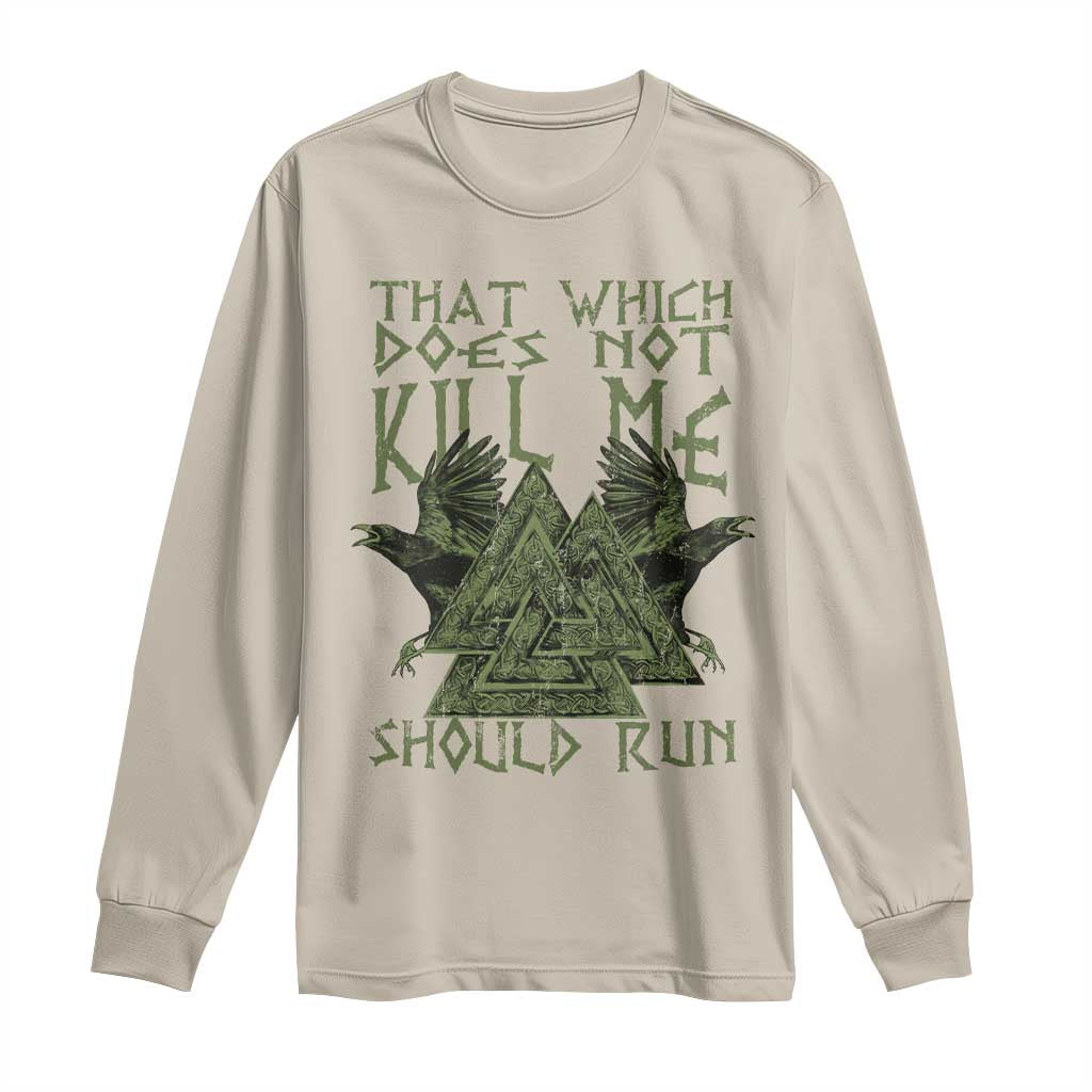 Viking Long Sleeve Shirt That Which Does Not Kill Me Should Run Valknut TS09 Sand Print Your Wear