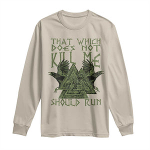 Viking Long Sleeve Shirt That Which Does Not Kill Me Should Run Valknut TS09 Sand Print Your Wear