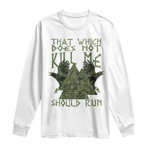 Viking Long Sleeve Shirt That Which Does Not Kill Me Should Run Valknut TS09 White Print Your Wear