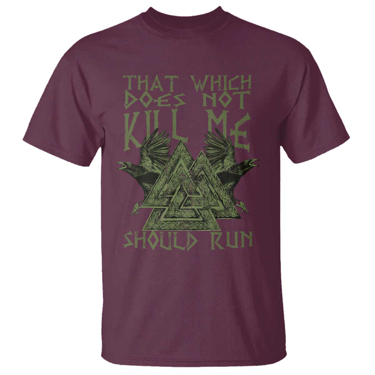 Viking T Shirt That Which Does Not Kill Me Should Run Valknut TS09 Maroon Print Your Wear