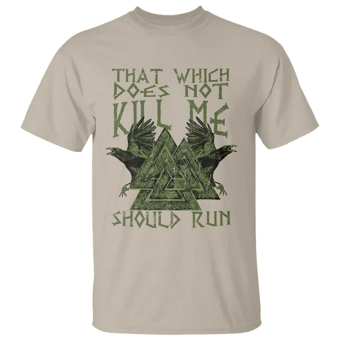 Viking T Shirt That Which Does Not Kill Me Should Run Valknut TS09 Sand Print Your Wear