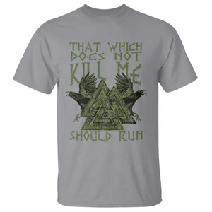 Viking T Shirt That Which Does Not Kill Me Should Run Valknut TS09 Sport Gray Print Your Wear
