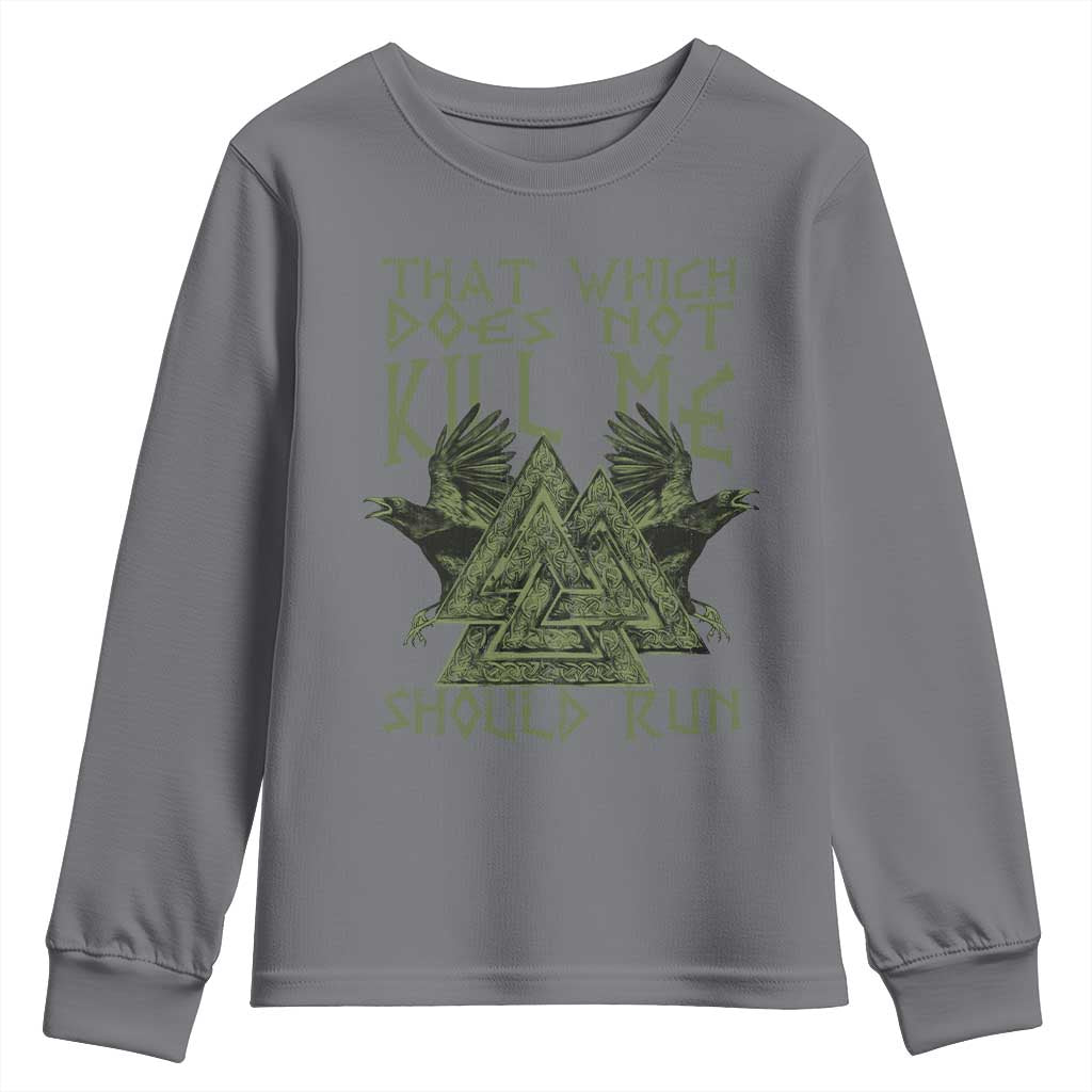 Viking Youth Sweatshirt That Which Does Not Kill Me Should Run Valknut TS09 Charcoal Print Your Wear