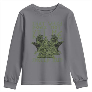 Viking Youth Sweatshirt That Which Does Not Kill Me Should Run Valknut TS09 Charcoal Print Your Wear