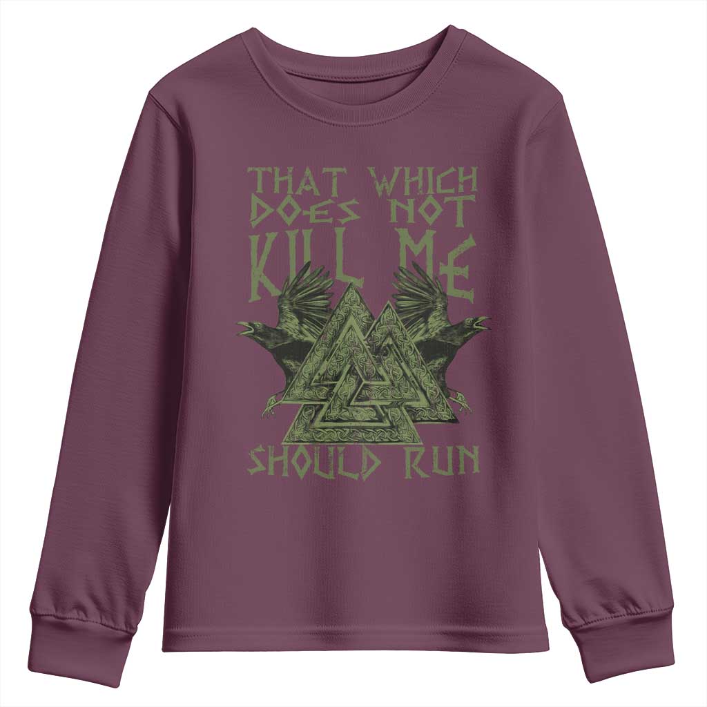 Viking Youth Sweatshirt That Which Does Not Kill Me Should Run Valknut TS09 Maroon Print Your Wear