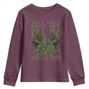 Viking Youth Sweatshirt That Which Does Not Kill Me Should Run Valknut TS09 Maroon Print Your Wear