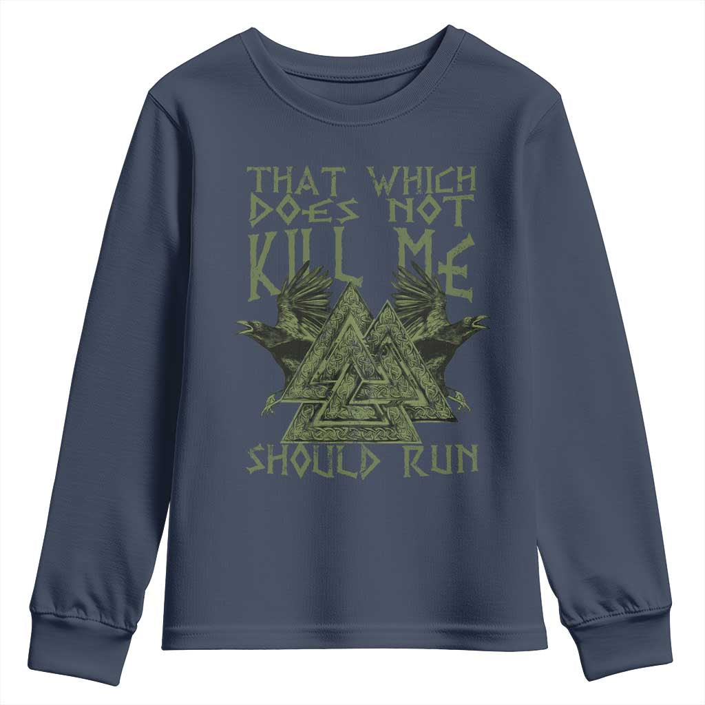 Viking Youth Sweatshirt That Which Does Not Kill Me Should Run Valknut TS09 Navy Print Your Wear