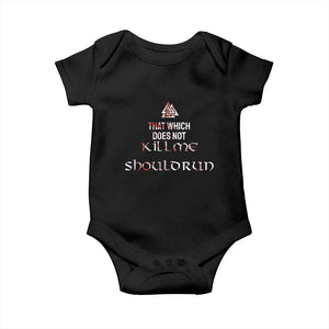 Viking Baby Onesie That Which Does Not Kill Me Should Run TS09 Black Print Your Wear