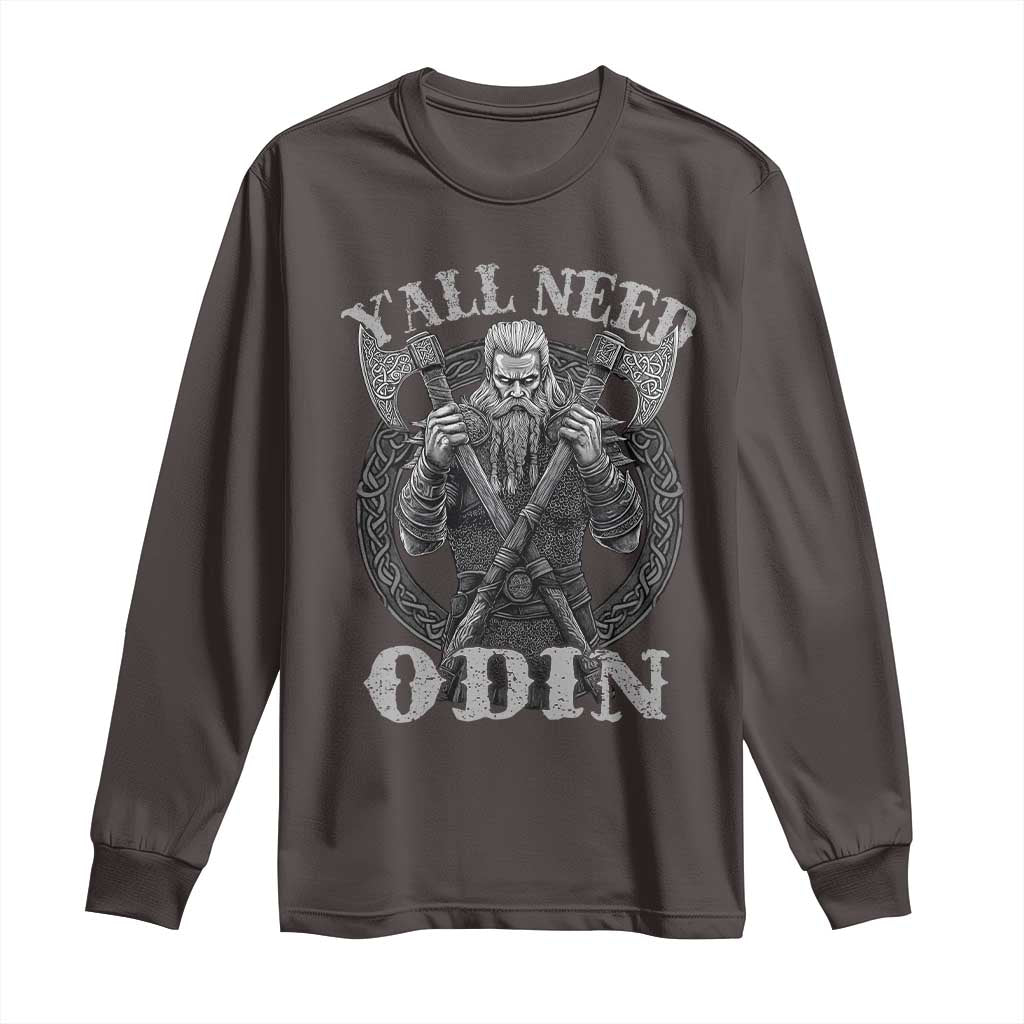 Viking Long Sleeve Shirt Y'all Need Odin TS09 Dark Chocolate Print Your Wear