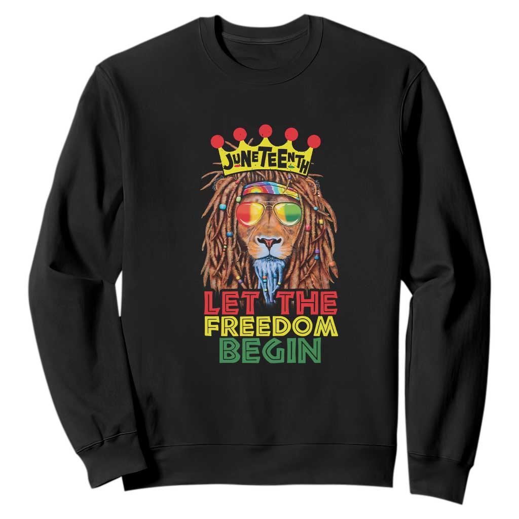 Juneteenth Sweatshirt Let The Freedom Begin Lion Rasta TS09 Black Print Your Wear