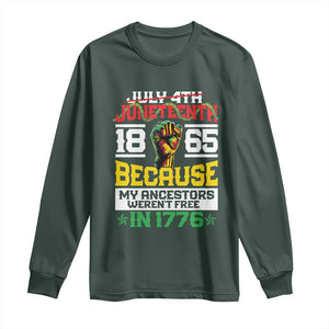 Juneteenth 1865 Long Sleeve Shirt Because My Ancestors Weren't Free In 1776 African American TS09 Dark Forest Green Print Your Wear