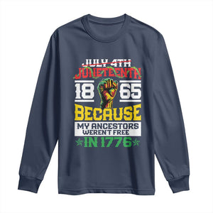 Juneteenth 1865 Long Sleeve Shirt Because My Ancestors Weren't Free In 1776 African American TS09 Navy Print Your Wear