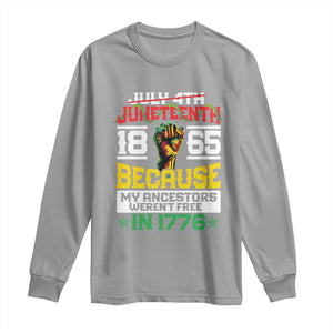 Juneteenth 1865 Long Sleeve Shirt Because My Ancestors Weren't Free In 1776 African American TS09 Sport Gray Print Your Wear