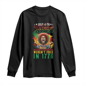 African American Juneteenth Long Sleeve Shirt Because My Ancestors Weren't Free In 1776 TS09 Black Print Your Wear