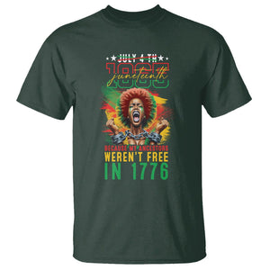 Juneteenth T Shirt June 1865 Because My Ancestors Weren't Free In 1776 TS09 Dark Forest Green Print Your Wear