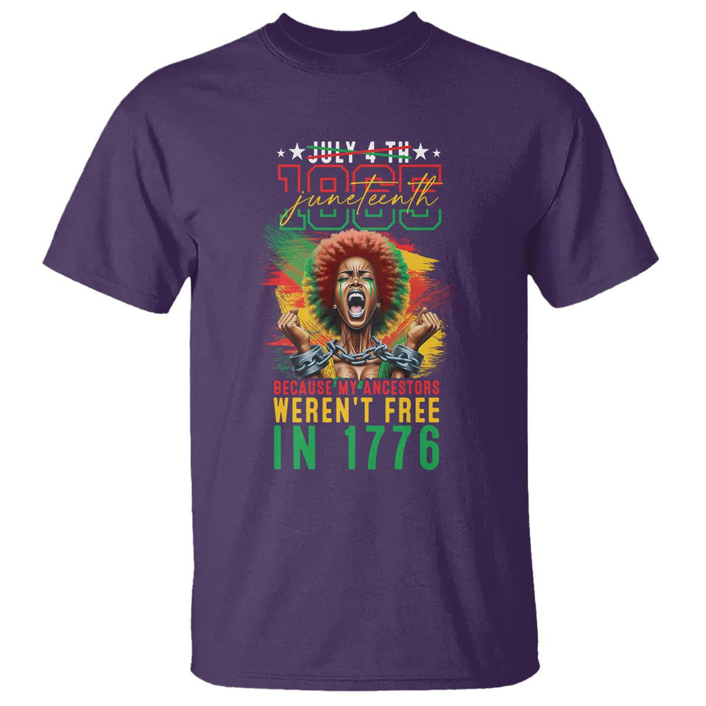 Juneteenth T Shirt June 1865 Because My Ancestors Weren't Free In 1776 TS09 Purple Print Your Wear