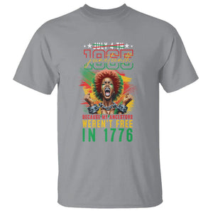 Juneteenth T Shirt June 1865 Because My Ancestors Weren't Free In 1776 TS09 Sport Gray Print Your Wear