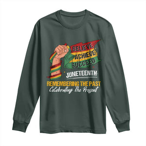 Black Pride Juneteenth Long Sleeve Shirt Believe Achieve Succeed Remembering The Past Celebrationg The Present TS09 Dark Forest Green Print Your Wear