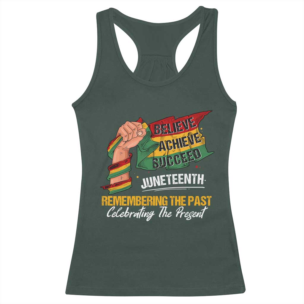 Black Pride Juneteenth Racerback Tank Top Believe Achieve Succeed Remembering The Past Celebrationg The Present TS09 Dark Forest Green Print Your Wear