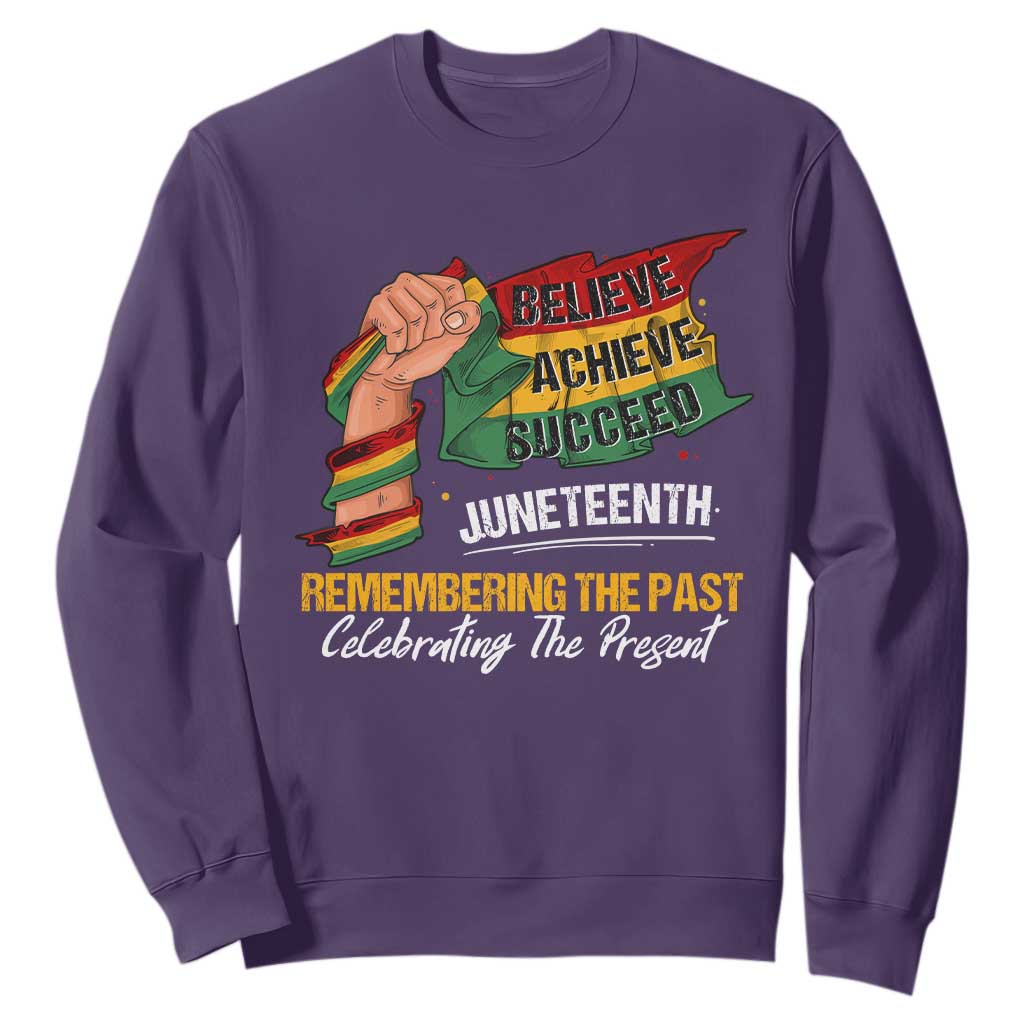 Juneteenth Sweatshirt Believe Achieve Succeed Remembering The Past Celebrationg The Present TS09 Purple Print Your Wear