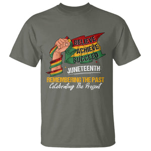 Juneteenth T Shirt Believe Achieve Succeed Remembering The Past Celebrationg The Present TS09 Military Green Print Your Wear