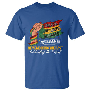 Juneteenth T Shirt Believe Achieve Succeed Remembering The Past Celebrationg The Present TS09 Royal Blue Print Your Wear