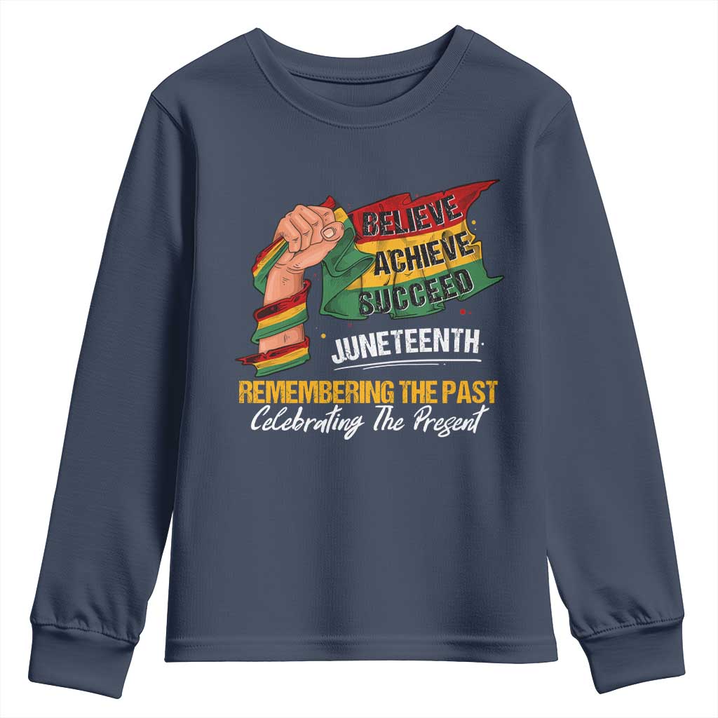 Black Pride Juneteenth Youth Sweatshirt Believe Achieve Succeed Remembering The Past Celebrationg The Present TS09 Navy Print Your Wear