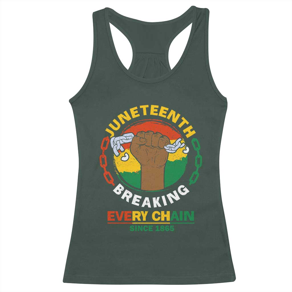 Black Freedom Juneteenth Racerback Tank Top Breaking Every Chain Since 1865 TS09 Dark Forest Green Print Your Wear