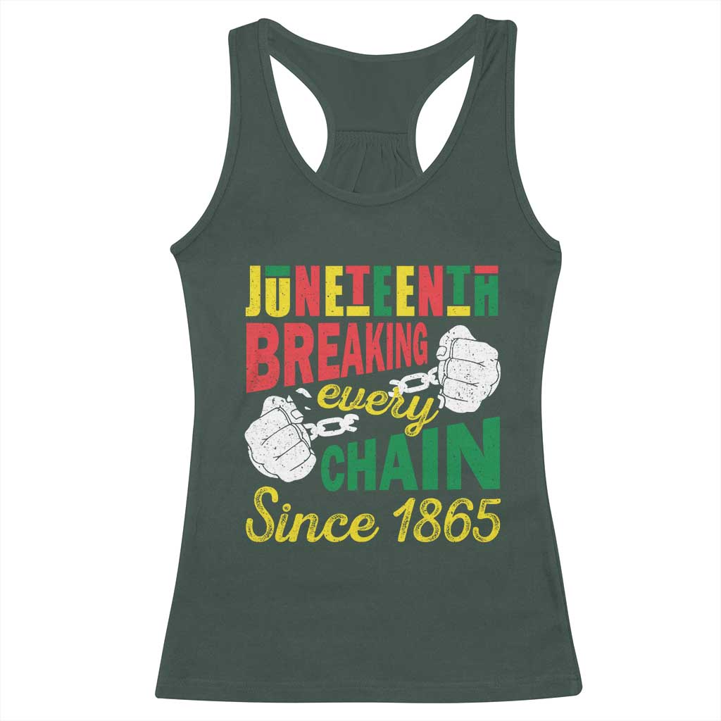 Black Pride Juneteenth Racerback Tank Top Breaking Every Chain Since 1865 TS09 Dark Forest Green Print Your Wear