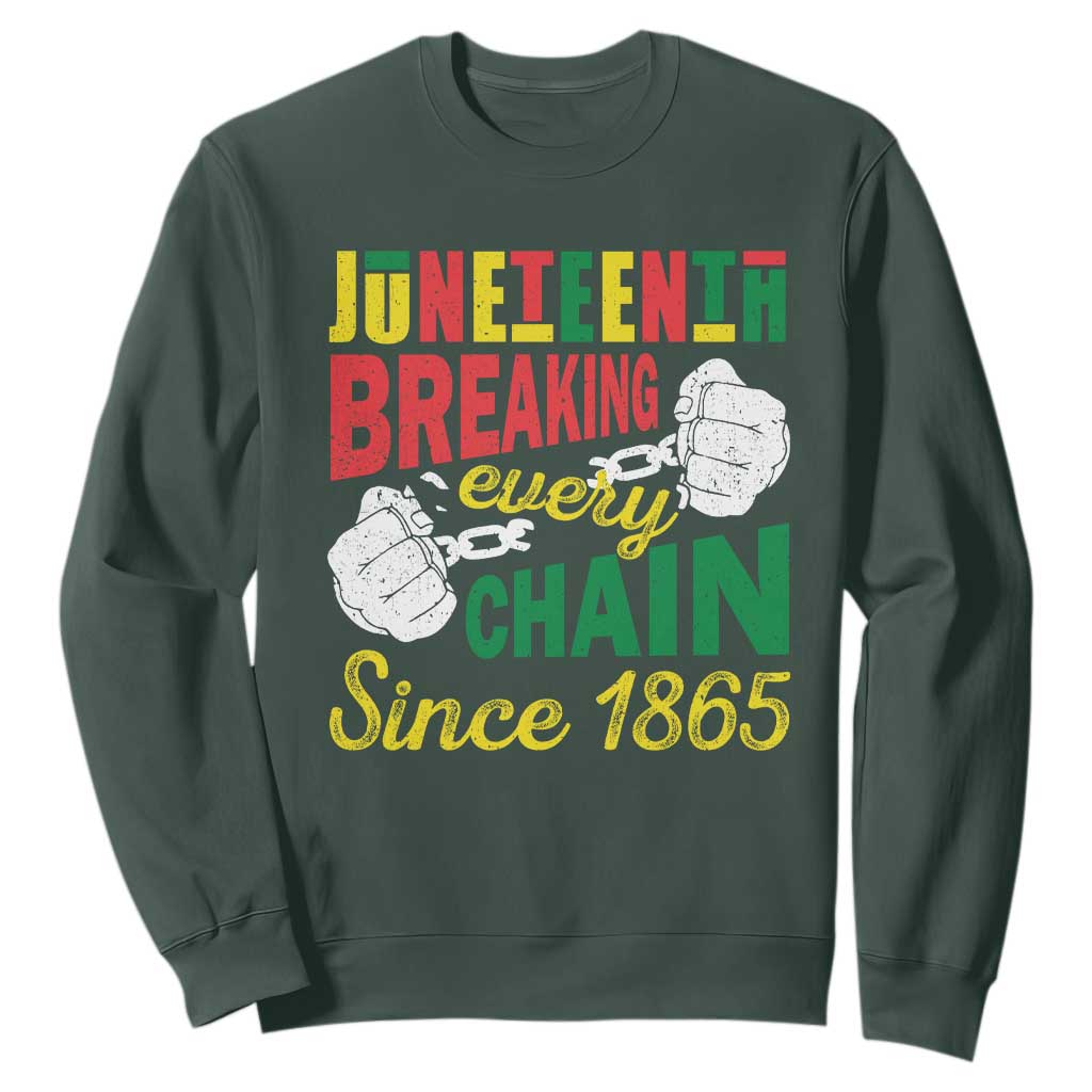 Juneteenth Sweatshirt Breaking Every Chain Since 1866 TS09 Dark Forest Green Print Your Wear