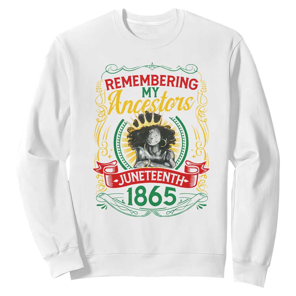 Juneteenth Sweatshirt Remembering My Ancestors Melanin Black Women TS09 White Print Your Wear