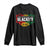 Black Pride Juneteenth Long Sleeve Shirt I'm Black Everyday But Today I'm Blackity Pride TS09 Black Print Your Wear