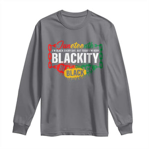 Black Pride Juneteenth Long Sleeve Shirt I'm Black Everyday But Today I'm Blackity Pride TS09 Charcoal Print Your Wear