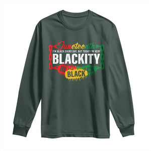 Black Pride Juneteenth Long Sleeve Shirt I'm Black Everyday But Today I'm Blackity Pride TS09 Dark Forest Green Print Your Wear