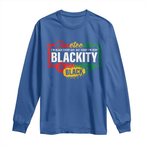 Black Pride Juneteenth Long Sleeve Shirt I'm Black Everyday But Today I'm Blackity Pride TS09 Royal Blue Print Your Wear