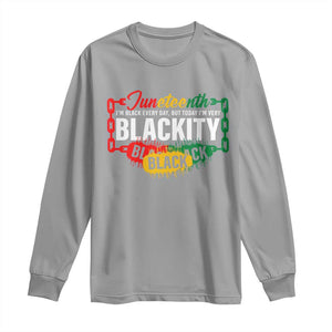 Black Pride Juneteenth Long Sleeve Shirt I'm Black Everyday But Today I'm Blackity Pride TS09 Sport Gray Print Your Wear