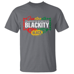 Juneteenth T Shirt I'm Black Everyday But Today I'm Blackity TS09 Charcoal Print Your Wear