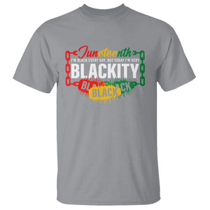 Juneteenth T Shirt I'm Black Everyday But Today I'm Blackity TS09 Sport Gray Print Your Wear