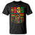 Juneteenth T Shirt 1865 Black Freedom African Resilience Remembrance TS09 Black Print Your Wear