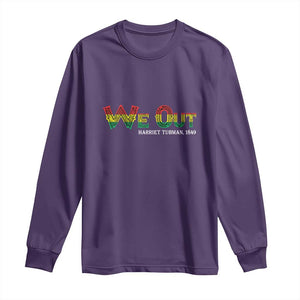 Juneteenth We Out Harriet Tubman Quotes Long Sleeve Shirt TS09 Purple Print Your Wear