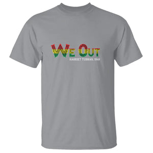 We Out Harriet Tubman Quotes Juneteenth T Shirt TS09 Sport Gray Print Your Wear