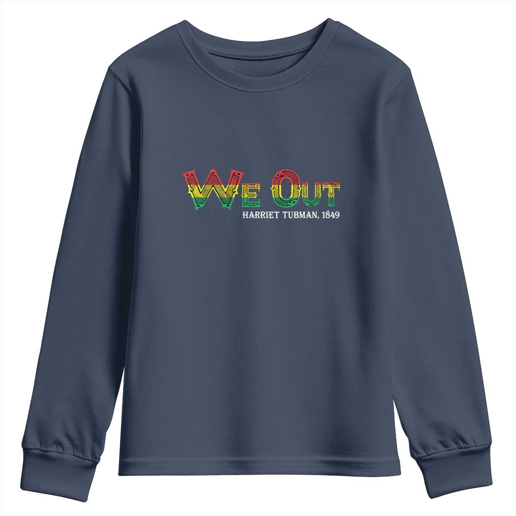 Juneteenth We Out Harriet Tubman Quotes Youth Sweatshirt TS09 Navy Print Your Wear