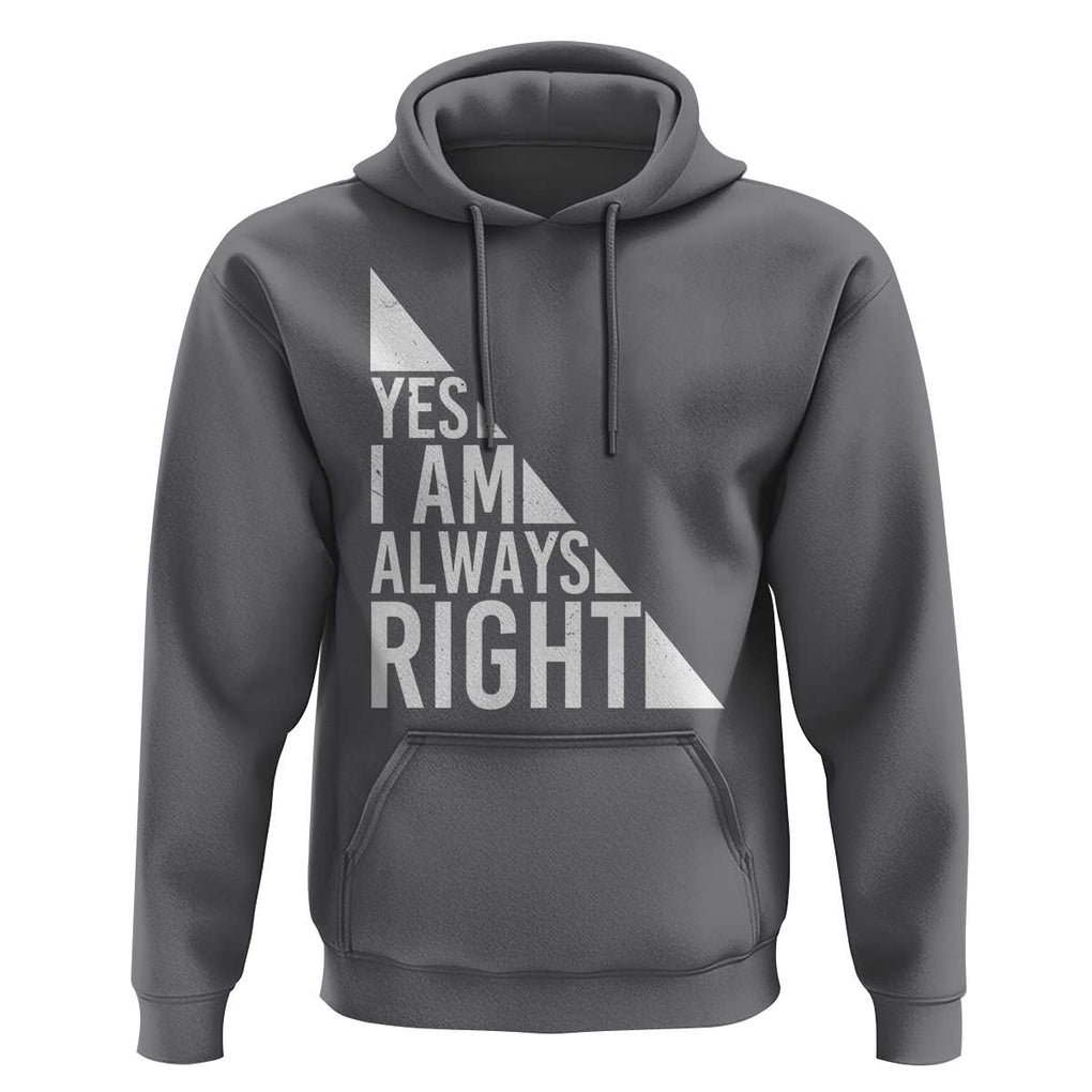 Funny Math Teacher Hoodie I Am Always Right TS09 Charcoal Print Your Wear