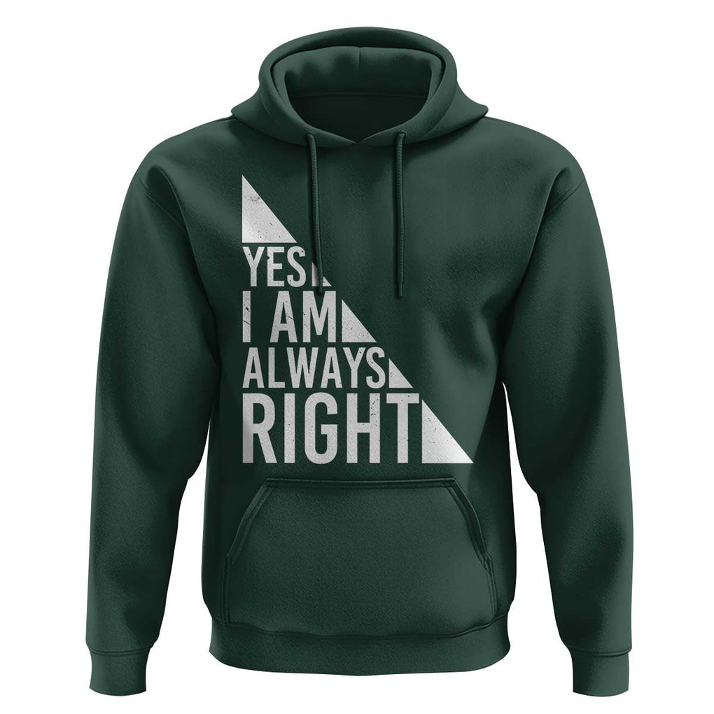Funny Math Teacher Hoodie I Am Always Right TS09 Dark Forest Green Print Your Wear