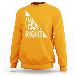 Funny Math Teacher Sweatshirt I Am Always Right TS09 Gold Print Your Wear